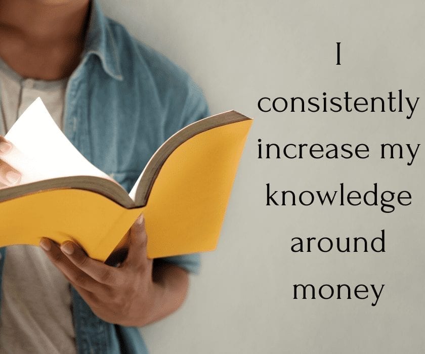 Money affirmations: I consistently increase my knowledge around money