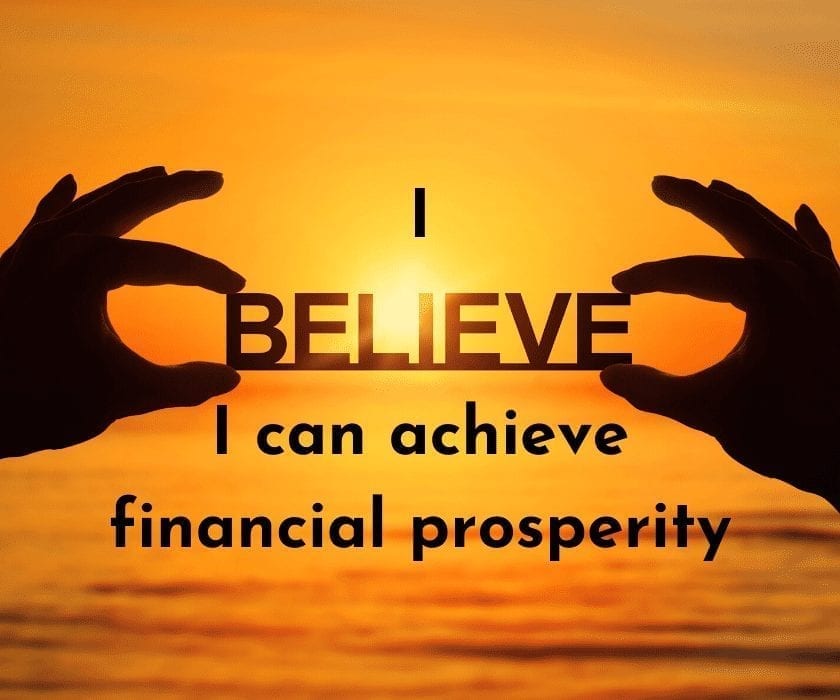 money affirmation: I believe I can achieve financial prosperity