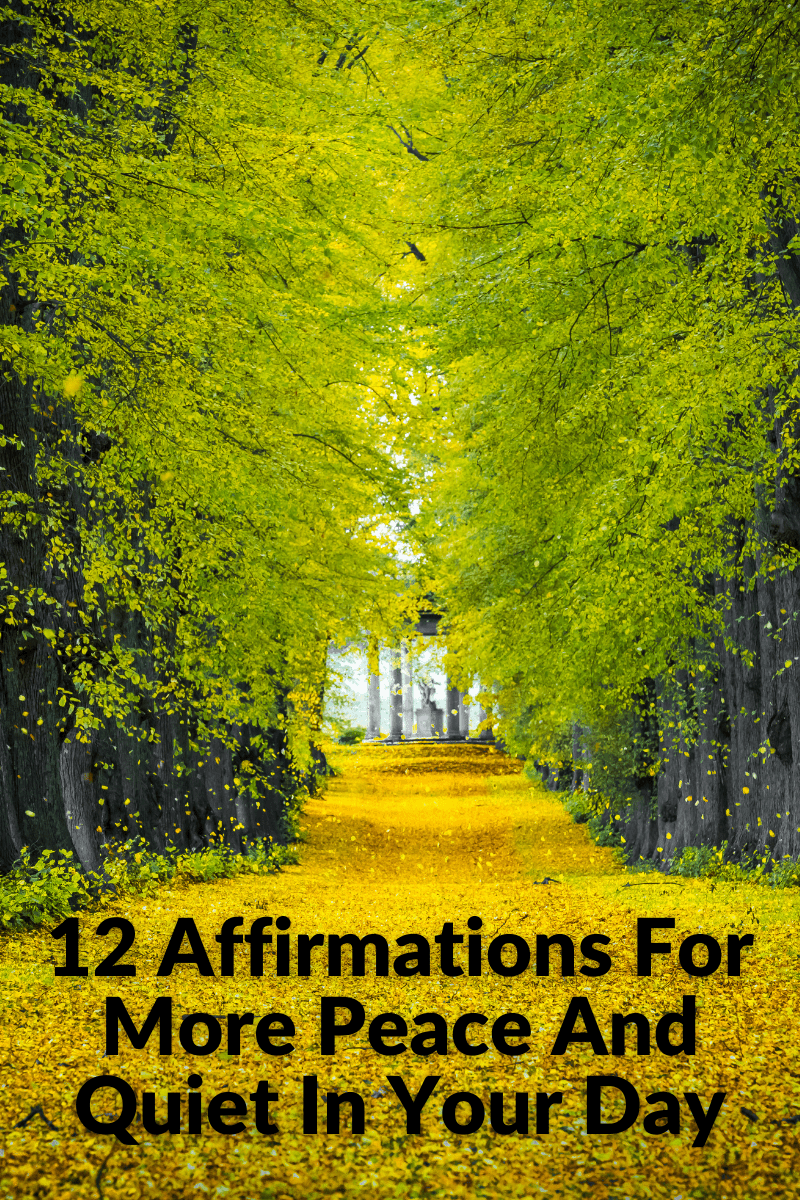 12 Affirmations For More Peace And Quiet In Your day