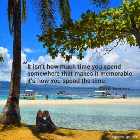 Travel quotes - It isn't how much time you spend somewhere that makes it memorable: it's how you spend the time. - David Brenner