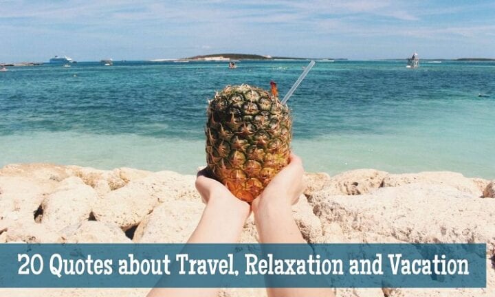 20 Inspirational Quotes About Travel Relaxation And Vacation