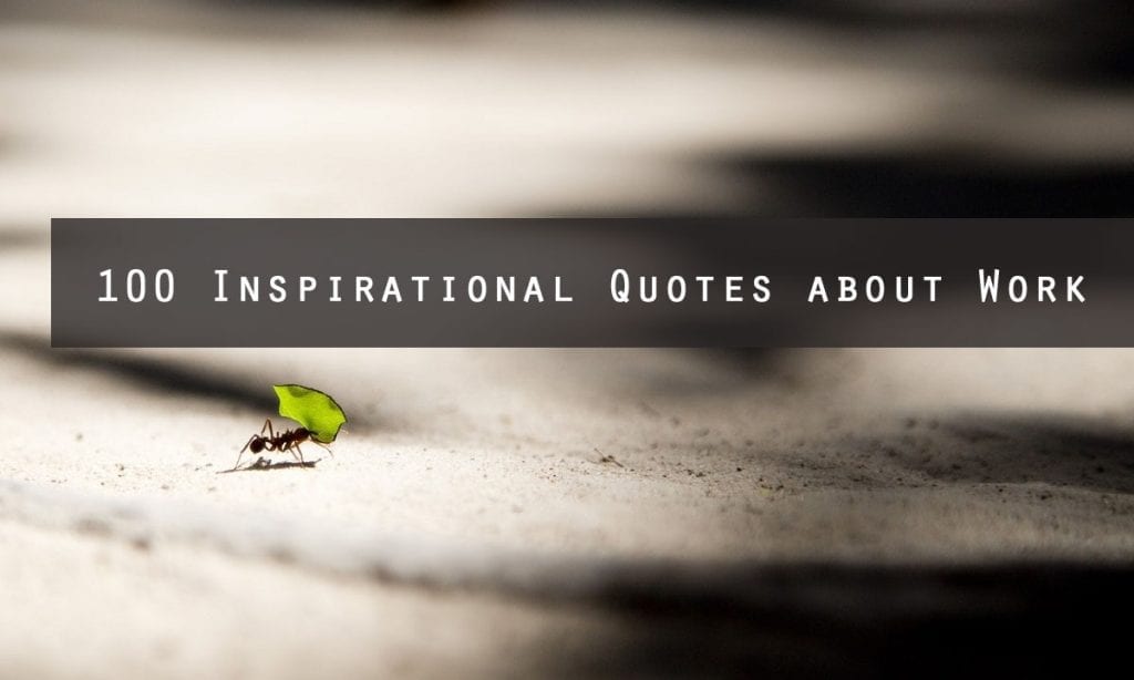 100 Best Inspirational Quotes for Work – Inspiring Tips