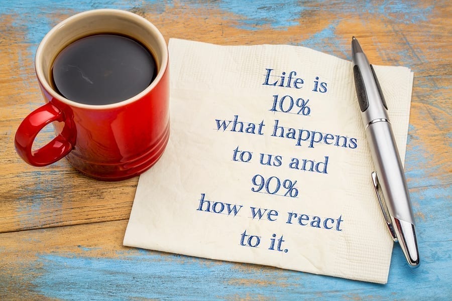 Life is 10% what happens to us and 90% how we reacy to it - hand
