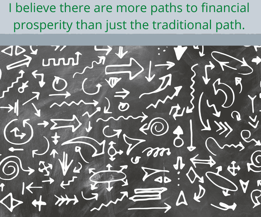 Money affirmations: I believe there are more paths to prosperity than just the traditional path
