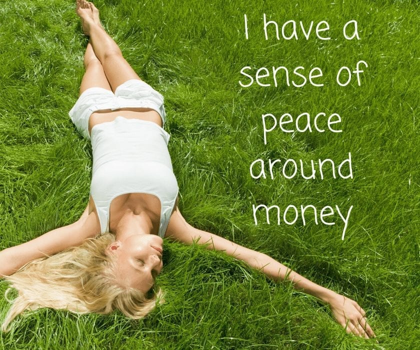 Money Affirmations: I have a sense of peace around money