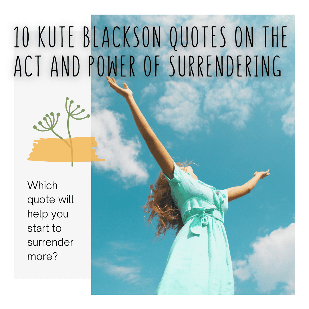 10 Kute Blackson Quotes On The Act And Power Of Surrendering