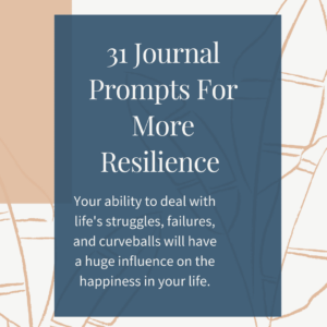 31 Journal Prompts For More Resilience In Your Life