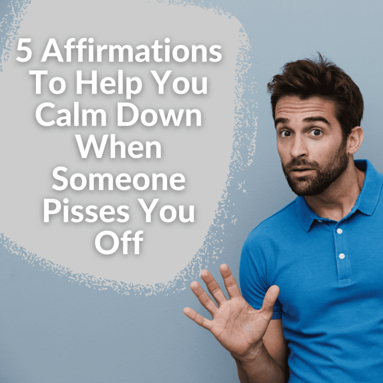 5-affirmations-to-help-you-calm-down-when-someone-pisses-you-off