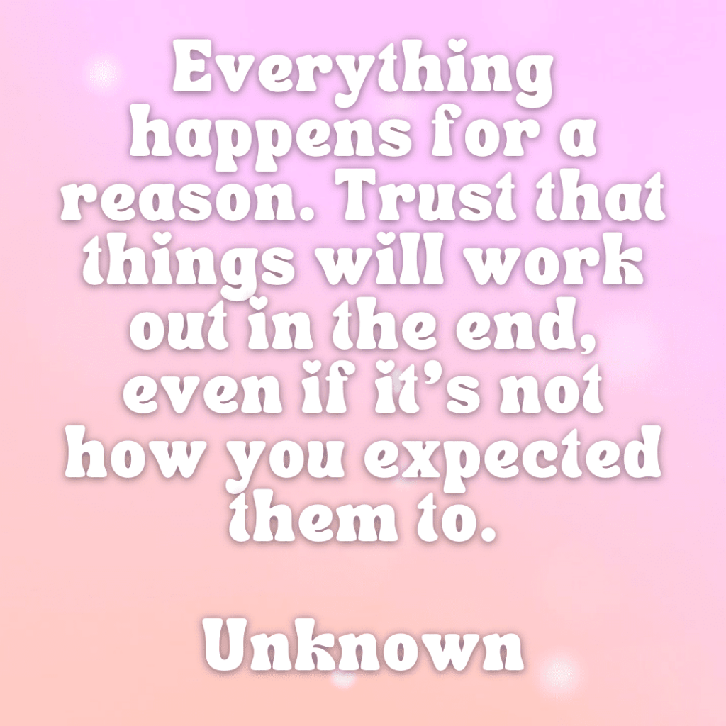 Everything Happens For A Reason